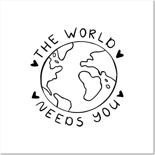 The World Needs You | Minimalist Motivational Quote Wall Art by ilustraLiza